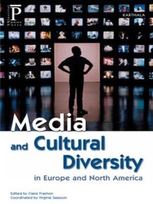 cover image of Media and Cultural Diversity in Europe and North America